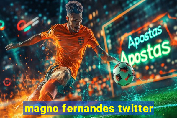 magno fernandes twitter